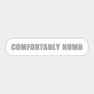 comfortably numb Sticker